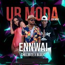 Ennwai feat ChilliBite X Blulyt - Ur Moda Remix