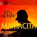 Rey Nohan - Mamacita