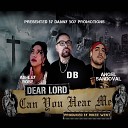 D B feat Angel Sandoval Ashley Rose - Dear Lord Can You Hear Me feat Angel Sandoval Ashley…