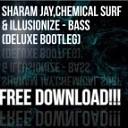 Sharam Jay Chemical Surf feat Illusionize - Bass Deluxe Bootleg