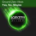 Ground Zero Vibes - Yes No Maybe Evan London Remix