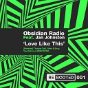 Obsidian Radio feat Jan Johnston - Love Like This Original Mix