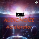 Audionoize - Accelerator Original Mix