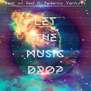 Beat On Red feat Federico Venturini - Let The Music Drop Larini Prati Wakizashi Mix