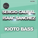 Sergio Caubal Isaac Sanchez - Kioto Bass Original Mix