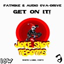 FATmike Audio 0va Drive - Get On It White Label Mix