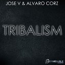 Jose Alvaro Corz - Tribalism Original Mix