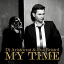 DJ Aristocrat Eva Bristol - My Time Radio Edit