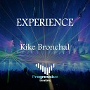 Kike Bronchal - Experience Original Mix
