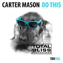 Carter Mason - Do This Original Mix