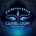 Camel Light Ankit Sharda - Namastasyai Original Mix