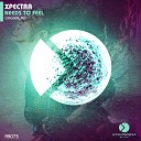 Xpectra - Needs To Feel Original Mix