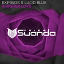 Eximinds Lucid Blue - A Higher Love Original Mix