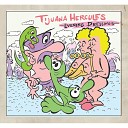 Tijuana Hercules - Let s Make Out Own Action