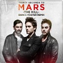 DANCE MASTER - 30 Second To Mars The KILL DANCE MASTER Remix