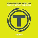 Sergio D angelo Feat Andrea - Love Can t Live Without Your Groove Soulful Classic…