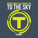 Sergio D Angelo feat Andrea Love - To the Sky Soulful Classic Mix