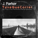 J Parker feat T Dom - Tuve Que Correr Remix