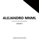 Alejandro Mnml - Anxiety