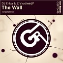 DJ Erika L Vladimir P - The Wall Original Mix