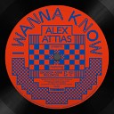 Alex Attias Kid K feat Feat Georgia Anne… - I Wanna Know Original Mix