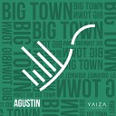 Agustin - Big Town John Vertel Remix
