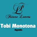 Tobi Monotona - Nightlife Frank Valon Remix