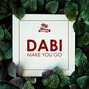 Dabi - Make You Go (Original Mix)