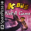 K Deejays - Not A Game Original Mix