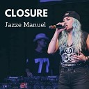 Jazze Manuel - Closure