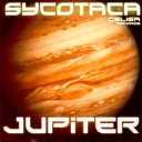 SYCOTACA - Jupiter Original Mix
