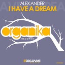 Alex Ander - I Have a Dream Original Vocal Mix