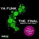 Ya Funk - The Final Static Thrust Remix Edit