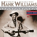 Hank Williams - I Don t Care If Tomorrow Never Comes