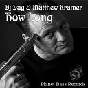 DJ Dag Matthew Kramer - How Long Club Mix