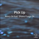 Avory SA feat Shane Fuego SA - Pick Up