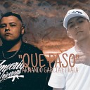 Armando Garcia Official feat Kala - Que Paso