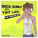 Nick Murray Featuring Tiff Lacey - The Sweetest Sound Sam Ho Remake