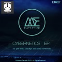 Matt Ether - Cybernetics Original Mix