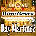 Ray Martinez - Disco Groove Ray s Radio