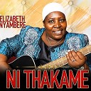 Elizabeth Nyambere - Ni Thakame