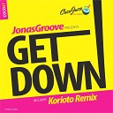 JonasGroove - Get Down Korioto Remix