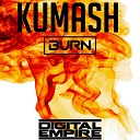 KUMASH - Burn Original Mix