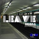 Brian G feat Kafoeno - Leave DJ L H D M Remix
