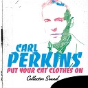 Carl Perkins - Only You