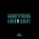 Reyes - Green Light Mike Danis Remix