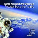 Dima Krasnik Vol Deeman - Escape from the Earth Original Mix