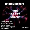 SpiritMindster - You Do Not Respond Jose Del Valle Retro Remix