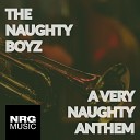 The Naughty Boyz - A Very Naughty Anthem Original Mix