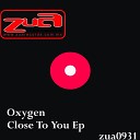 Oxygen - Close To You Original Mix